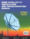 Cover of: Home Satellite TV Installation and Troubleshooting Manual by Frank Baylin, Brent Gale, Ron Long