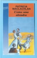 Cover of: Como una alondra by Patricia MacLachlan
