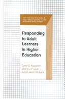 Cover of: Responding to Adult Learners in Higher Education (Professional Practices in Adult Education and Human Resource Development Series)
