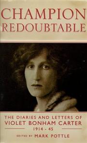 Cover of: Champion redoubtable: the diaries and letters of Violet Bonham Carter, 1914-1945