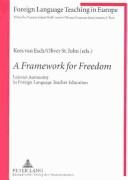 Cover of: A framework for freedom: learner autonomy in foreign language teacher education