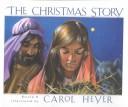 Cover of: The Christmas Story | Carol Heyer