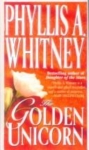 Cover of: The Golden Unicorn by Phyllis A. Whitney