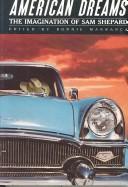 Cover of: American Dreams: The Imagination of Sam Shepard (PAJ Books)