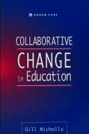 Cover of: COLLABORATIVE CHANGE IN EDUCATION (Managing Innovation & Change)