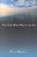 Cover of: The God Who Won't Let Go