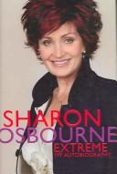 Cover of: Sharon Osbourne Extreme by Sharon Osbourne