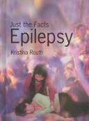 Cover of: Epilepsy by Kristina Routh