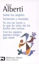 Cover of: Sobre Los Angeles: Sermones Y Moradas. Yo Era Un Tonto Y Lo Que He Visto Me Ha Hecho Dos Tontos. Con Los Zapatos Puestos Tengo Que Morir (El Libro De Bolsillo)