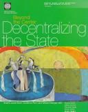 Cover of: Beyond the Center: Decentralizing the State (World Bank Latin American and Caribbean Studies)