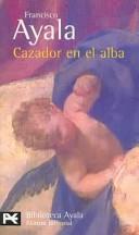 Cazador en el alba/ Hunter in The Alba by Francisco Ayala