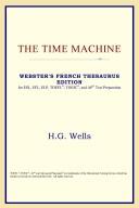 Cover of: The Time Machine (Webster's French Thesaurus Edition) by ICON Reference