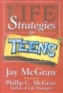 Cover of: Life Strategies for Teens by Jay McGraw