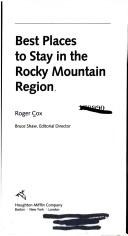Cover of: Best Places to Stay in the Rocky Mountain States by Roger Cox