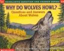 Cover of: Why Do Wolves Howl by Melvin Berger, Melvin Berger, Gilda Berger