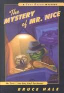 Cover of: Mystery of Mr. Nice (Chet Gecko Mysteries) by Bruce Hale