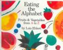 Cover of: Eating the Alphabet | Lois Ehlert