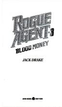 Cover of: Blood Money (Rogue Agent No 3)
