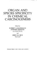 Cover of: Organ and species specificity in chemical carcinogenesis by Symposium on Organ and Species Specificity in Chemical Carcinogenesis (1981 Raleigh, N.C.), Symposium on Organ and Species Specificity in Chemical Carcinogenesis (1981 Raleigh, N.C.)