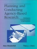 Cover of: Planning and Conducting Agency-Based Research by Alex Westerfelt, Tracy J. Dietz