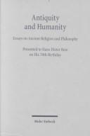 Cover of: Antiquity and Humanity: Essays on Ancient Religion and Philosophy Presented to Hans Dieter Betz on His 70th Birthday