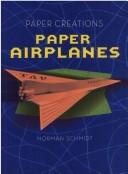 Cover of: Paper Airplanes by Norman Schmidt
