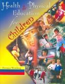 Cover of: Health and Physical Education for Children