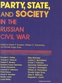 Cover of: Party, state, and society in the Russian Civil War by edited by Diane P. Koenker, William G. Rosenberg, and Ronald Grigor Suny.
