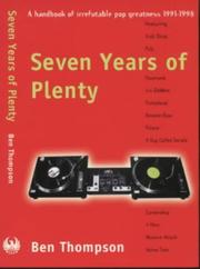 Cover of: Seven years of plenty: a handbook of irrefutable pop greatness, 1991-1998
