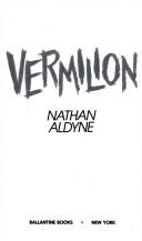 Cover of: Vermilion by Nathan Aldyne