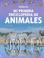 Cover of: Mi Primera Enciclopedia De Animales/First Enclyclopedia of Animals