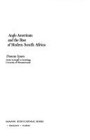 Anglo American and the rise of modern South Africa by Innes, Duncan.