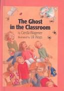 Cover of: Ghost in the Classroom (Easy-To-Read Books) by Gerda Wagener