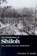 Cover of: The Untold Story of Shiloh by Timothy B. Smith, Ph.D., Timothy B. Smith, Ph.D.