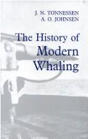 Cover of: The History of Modern Whaling by J.N. Tonnessen, A.O. Johnsen