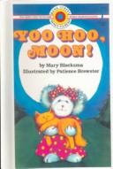 Yoo hoo, Moon! by Mary Blocksma