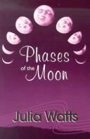 Cover of: Phases of the Moon by Julia Watts