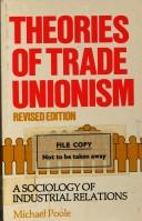 Cover of: Theories of Trade Unionism by Michael Poole