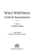 Cover of: Walt Whitman: Critical Assessments (Helm Information Critical Assessments of Writers in English)