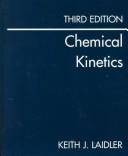 Cover of: Chemical kinetics by Keith J. Laidler
