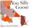 Cover of: You Silly Goose