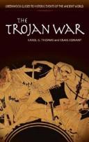 Cover of: The Trojan War (Greenwood Guides to Historic Events of the Ancient World) by Carol G. Thomas, Craig Conant