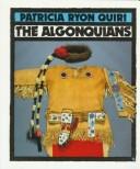 Cover of: The Algonquians (First Book) by Patricia Ryon Quiri