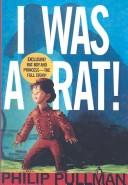 Cover of: I Was a Rat | Philip Pullman