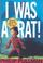 Cover of: I Was a Rat