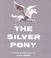 Cover of: The Silver Pony