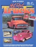 Cover of: How to Build Hot Rod Trucks: Ford, Chevy, Dodge, Gmc, Ih, Stude (Tex Smith's Hot Rod Library)