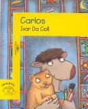 Cover of: Carlos (Serie Amarilla) by Ivar Da Coll, Ivar Da Coll