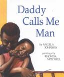 Cover of: Daddy Calls Me Man by Angela Johnson