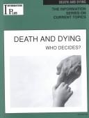 Cover of: Death and Dying: Who Decides (Information Plus Reference Series)